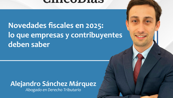 Novedades fiscales en 2025: lo que empresas y contribuyentes deben saber